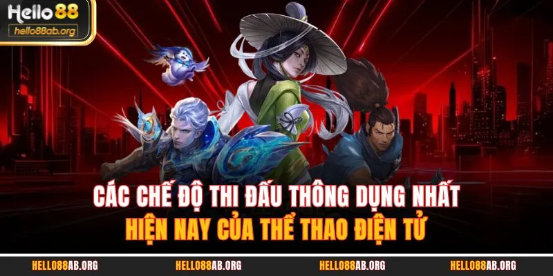 Các chế độ thi đấu thông dụng nhất hiện nay của thể thao điện tử