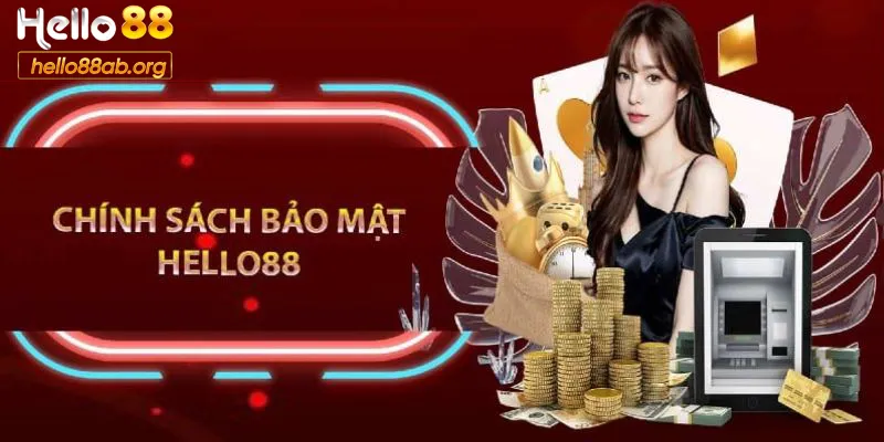 Tổng quan về chính sách bảo mật Hello88