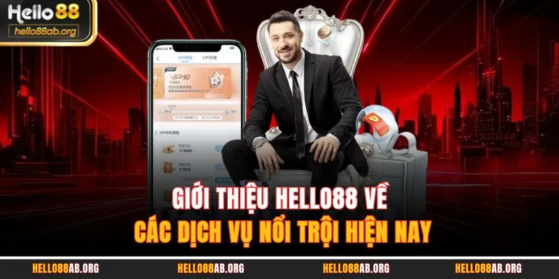 Giới thiệu HELLO88 về các dịch vụ nổi trội hiện nay