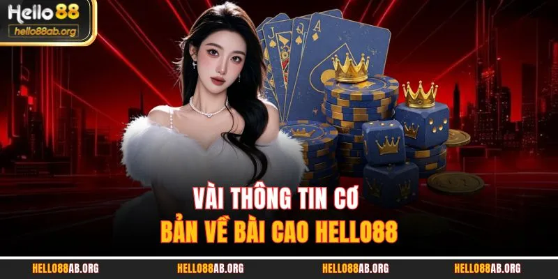 Vài thông tin cơ bản về bài cao HELLO88